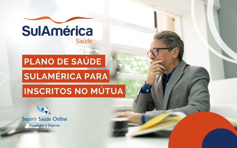 Plano de Saúde SulAmérica para Inscritos no MÚTUA / CREA
